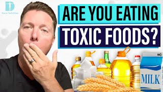 5 Toxic Foods You May Be Eating